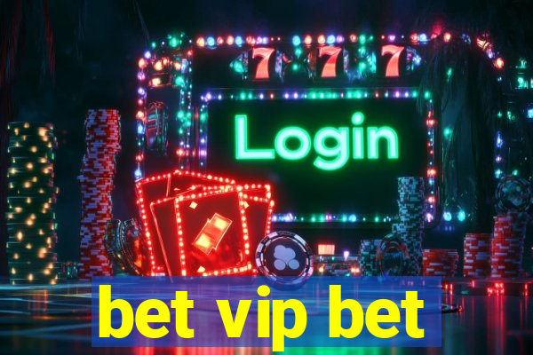 bet vip bet